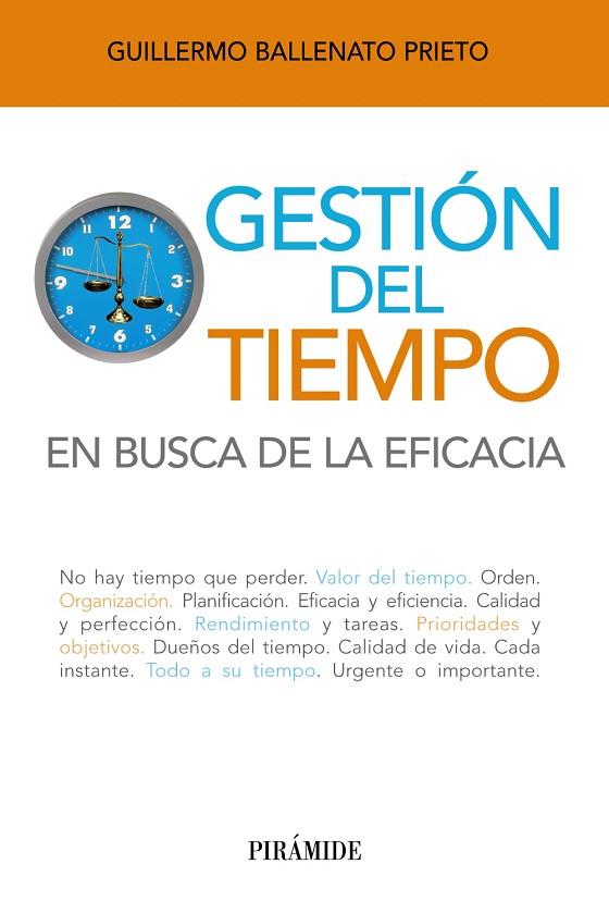 GESTIÓN DEL TIEMPO.EN BUSCA DE LA EFICACIA | 9788436827538 | BALLENATO PRIETO,GUILLERMO | Llibreria Geli - Llibreria Online de Girona - Comprar llibres en català i castellà