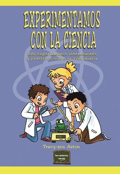 EXPERIMENTAMOS CON LA CIENCIA | 9788427723559 | ASTON,TRACY-ANN | Llibreria Geli - Llibreria Online de Girona - Comprar llibres en català i castellà