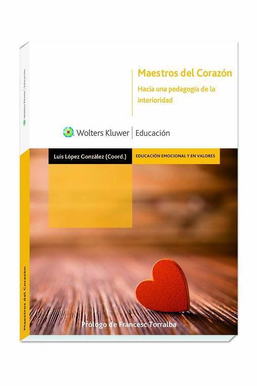 MAESTROS DEL CORAZON.HACIA UNA PEDAGOGIA DE LA INTERIORIDAD | 9788499871547 | LOPEZ GONZALEZ,LUIS | Llibreria Geli - Llibreria Online de Girona - Comprar llibres en català i castellà