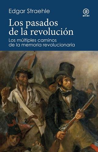 LOS PASADOS DE LA REVOLUCIÓN | 9788446054320 | STRAEHLE PORRAS,EDGAR WILFRIED | Llibreria Geli - Llibreria Online de Girona - Comprar llibres en català i castellà