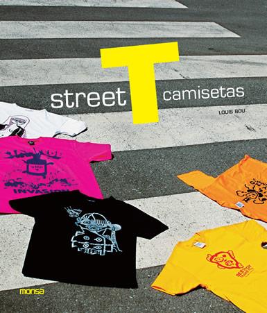 STREET T CAMISETAS | 9788496429789 | BOU,LOUIS | Llibreria Geli - Llibreria Online de Girona - Comprar llibres en català i castellà