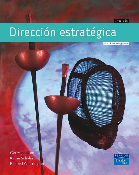 DIRECCION ESTRATEGICA(7ª EDICION 2006) | 9788420546186 | JOHNSON,GERRY | Llibreria Geli - Llibreria Online de Girona - Comprar llibres en català i castellà
