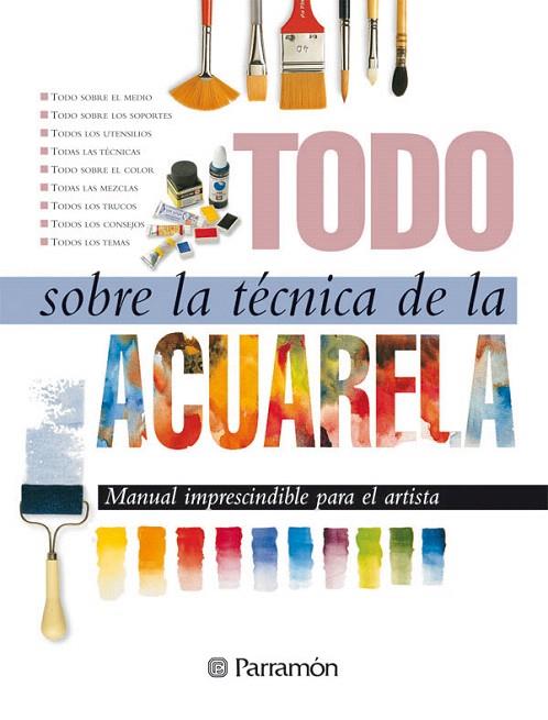 TODO SOBRE LA TECNICA DE LA ACUARELA | 9788434220379 |   | Llibreria Geli - Llibreria Online de Girona - Comprar llibres en català i castellà