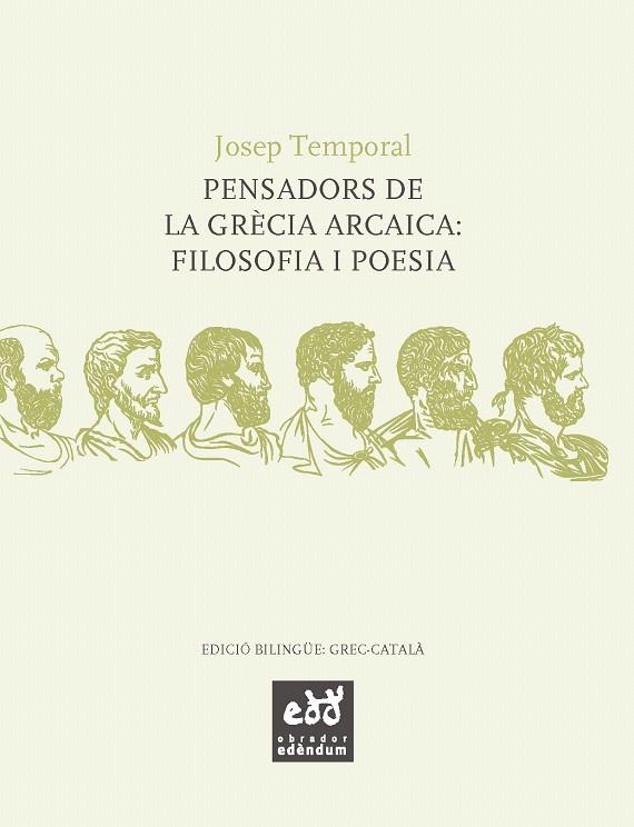 PENSADORS DE LA GRÈCIA ARCAICA: FILOSOFIA I POESIA | 9788494315831 | TEMPORAL,JOSEP | Llibreria Geli - Llibreria Online de Girona - Comprar llibres en català i castellà