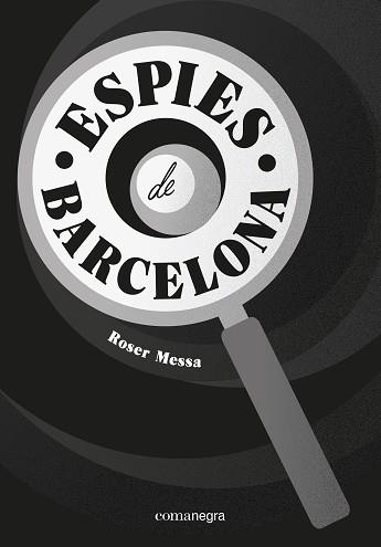 ESPIES DE BARCELONA | 9788418022760 | MESSA,ROSER | Llibreria Geli - Llibreria Online de Girona - Comprar llibres en català i castellà