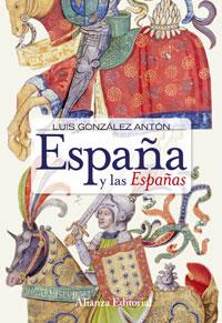 ESPAÑA Y LAS ESPAÑAS | 9788420648248 | GONZALEZ ANTON,LUIS | Llibreria Geli - Llibreria Online de Girona - Comprar llibres en català i castellà