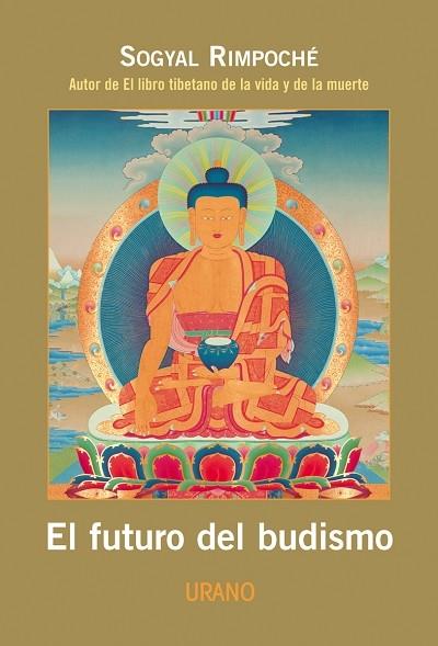 EL FUTURO DEL BUDISMO | 9788479535766 | RIMPOCHE,SOGYAL | Llibreria Geli - Llibreria Online de Girona - Comprar llibres en català i castellà