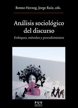 ANÁLISIS SOCIOLÓGICO DEL DISCURSO | 9788491343653 | HERZOG,BENNO/RUIZ,JORGE | Llibreria Geli - Llibreria Online de Girona - Comprar llibres en català i castellà