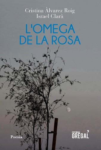 L'OMEGA DE LA ROSA | 9788418063060 | ÀLVAREZ ROIG,CRISTINA/CLARÀ,ISRAEL | Llibreria Geli - Llibreria Online de Girona - Comprar llibres en català i castellà