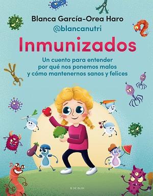 INMUNIZADOS | 9788418688706 | GARCÍA-OREA HARO (@BLANCANUTRI), BLANCA | Llibreria Geli - Llibreria Online de Girona - Comprar llibres en català i castellà