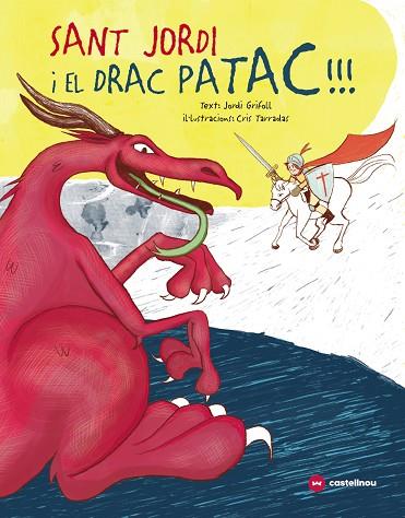 SANT JORDI I EL DRAC PATAC! | 9788417406745 | GRIFOLL,JORDI | Llibreria Geli - Llibreria Online de Girona - Comprar llibres en català i castellà
