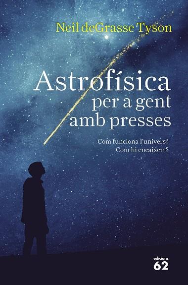 ASTROFíSICA PER A GENT AMB PRESSES | 9788429776317 | DEGRASSE TYSON,NEIL  | Llibreria Geli - Llibreria Online de Girona - Comprar llibres en català i castellà
