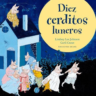 DIEZ CERDITOS LUNEROS | 9788494811098 | LEE JOHNSON,LINDASAY/CNEUT,CARLL | Llibreria Geli - Llibreria Online de Girona - Comprar llibres en català i castellà
