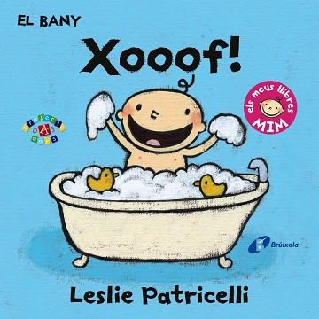 EL BANY:XOOOF! | 9788499067414 | PATRICELLI,LESLIE | Llibreria Geli - Llibreria Online de Girona - Comprar llibres en català i castellà