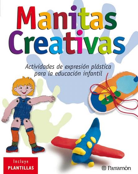 MANITAS CREATIVAS.ACTIVIDADES DE EXPRESION PLASTICA... | 9788434227361 | EQUIPO PARRAMON | Llibreria Geli - Llibreria Online de Girona - Comprar llibres en català i castellà