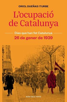 L'OCUPACIÓ DE CATALUNYA.DIES QUE HAN FET CATALUNYA | 9788418062315 | DUEÑAS,ORIOL | Llibreria Geli - Llibreria Online de Girona - Comprar llibres en català i castellà