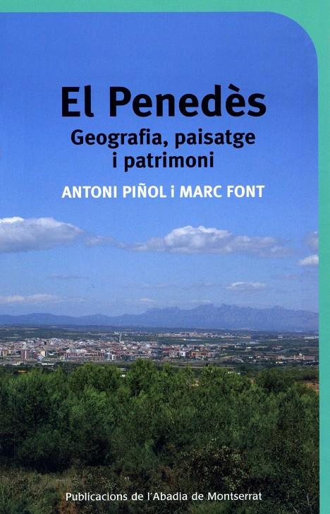 EL PENEDES.GEOGRAFIA PAISATGE I PATRIMONI | 9788498830316 | PIÑOL,ANTONI.FONT,MARC | Libreria Geli - Librería Online de Girona - Comprar libros en catalán y castellano