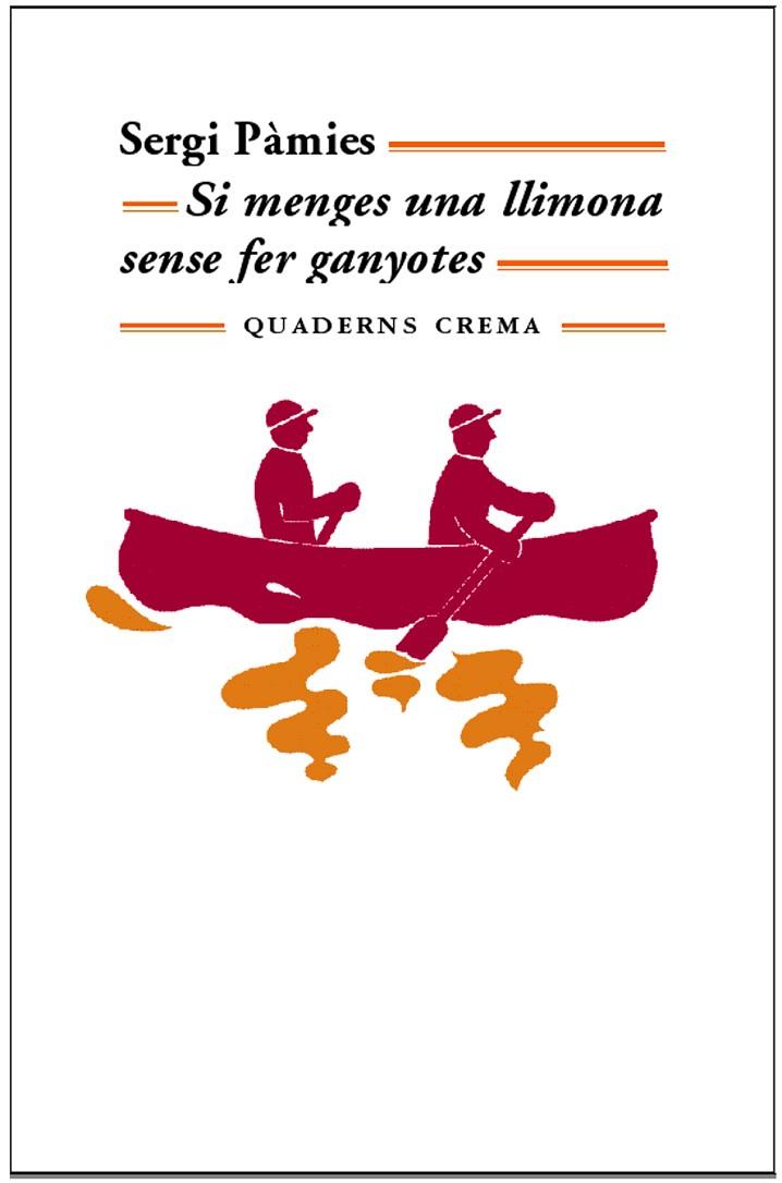 SI MENGES UNA LLIMONA SENSE FER GANYOTES | 9788477274520 | PAMIES,SERGI | Libreria Geli - Librería Online de Girona - Comprar libros en catalán y castellano