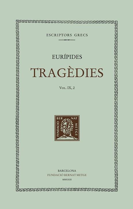 TRAGÈDIES (VOL. IX, 2) | 9788498594287 | EURÍPIDES | Libreria Geli - Librería Online de Girona - Comprar libros en catalán y castellano