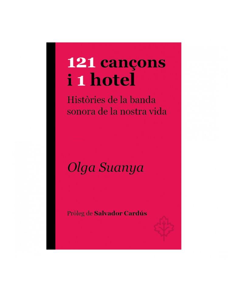121 CANÇONS I 1 HOTEL.HISTORIES DE LA BANDA SONORA DE LA NOSTRA VIDA | 9788415315957 | SUANYA,OLGA | Llibreria Geli - Llibreria Online de Girona - Comprar llibres en català i castellà