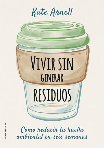VIVIR SIN GENERAR RESIDUOS | 9788417968069 | ARNELL,KATE | Llibreria Geli - Llibreria Online de Girona - Comprar llibres en català i castellà