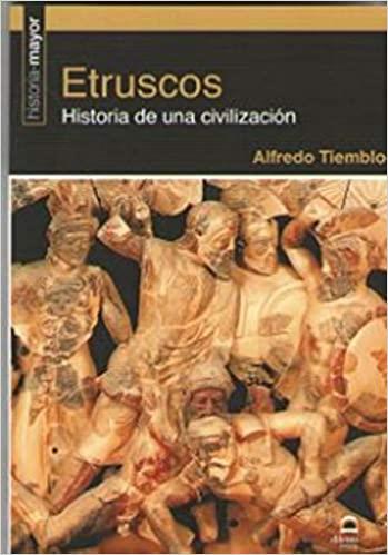 ETRUSCOS.HISTORIA DE UNA CIVILIZACIÓN | 9788498274547 | TIEMBLO MAGRO,ALFREDO | Llibreria Geli - Llibreria Online de Girona - Comprar llibres en català i castellà