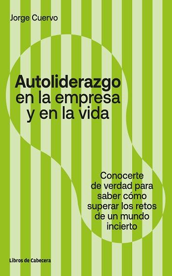 AUTOLIDERAZGO EN LA EMPRESA Y EN LA VIDA | 9788412139525 | CUERVO,JORGE | Llibreria Geli - Llibreria Online de Girona - Comprar llibres en català i castellà