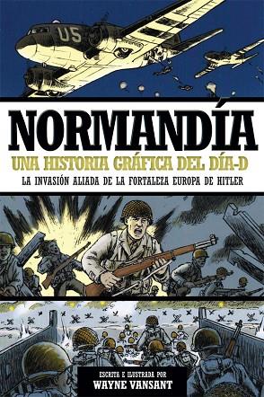 NORMANDÍA UNA HISTORIA GRÁFICA DEL DÍA-D | 9788490608531 | VANSANT,WAYNE | Llibreria Geli - Llibreria Online de Girona - Comprar llibres en català i castellà