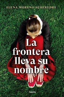 LA FRONTERA LLEVA SU NOMBRE | 9788425360923 | MORENO SCHEREDRE,ELENA | Llibreria Geli - Llibreria Online de Girona - Comprar llibres en català i castellà