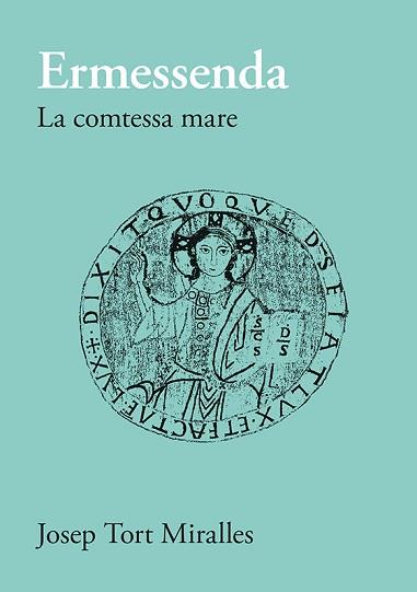 ERMESSENDA.LA COMTESSA MARE | 9788416445806 | TORT MIRALLES,JOSEP | Llibreria Geli - Llibreria Online de Girona - Comprar llibres en català i castellà