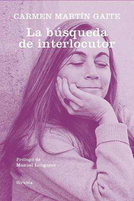 LA BÚSQUEDA DE INTERLOCUTOR | 9788418245497 | MARTÍN GAITE,CARMEN | Llibreria Geli - Llibreria Online de Girona - Comprar llibres en català i castellà