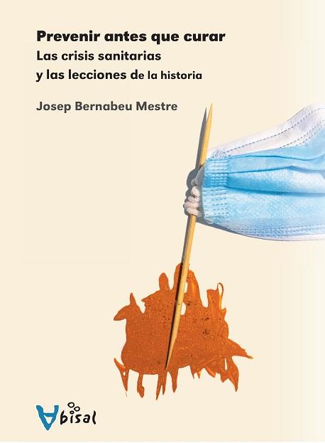 PREVENIR ANTES QUE CURAR | 9788499042817 | BERNABEU MESTRE, JOSEP | Llibreria Geli - Llibreria Online de Girona - Comprar llibres en català i castellà