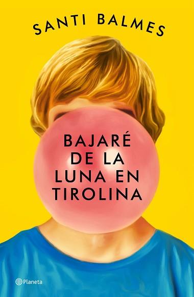 BAJARÉ DE LA LUNA EN TIROLINA | 9788408246992 | BALMES,SANTI | Llibreria Geli - Llibreria Online de Girona - Comprar llibres en català i castellà
