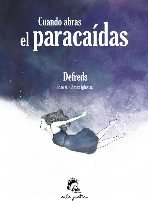 CUANDO ABRAS EL PARACAÍDAS | 9788494516269 | DEFREDS(GÓMEZ IGLESIAS,JOSE A.) | Llibreria Geli - Llibreria Online de Girona - Comprar llibres en català i castellà