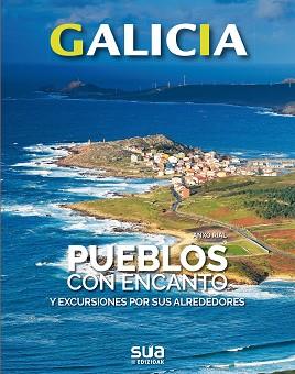 GALICIA.PUEBLOS CON ENCANTO Y EXCURSIONES POR SUS ALREDEDORES | 9788482167152 | RIAL COMESAÑA, ANXO | Llibreria Geli - Llibreria Online de Girona - Comprar llibres en català i castellà