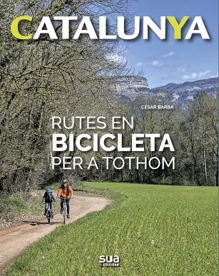 CATALUNYA.RUTES EN BICICLETA PER A TOTHOM | 9788482166971 | BARBA,CÉSAR | Llibreria Geli - Llibreria Online de Girona - Comprar llibres en català i castellà