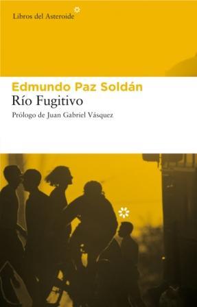 RIO FUGITIVO | 9788493591472 | PAZ SOLDAN,EDMUNDO | Libreria Geli - Librería Online de Girona - Comprar libros en catalán y castellano