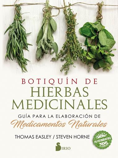 BOTIQUÍN DE HIERBAS MEDICINALES.GUÍA PARA LA ELABORACIÓN DE MEDICAMENTOS NATURALES | 9788417399016 | EASLEY,THOMAS/HOME,STEVEN | Llibreria Geli - Llibreria Online de Girona - Comprar llibres en català i castellà