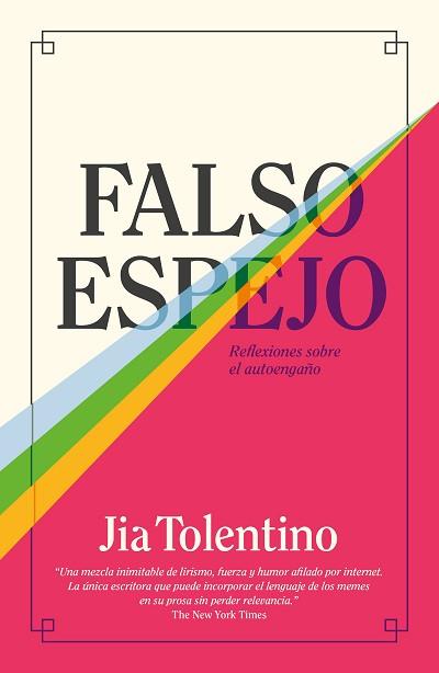 FALSO ESPEJO.REFLEXIONES SOBRE EL AUTOENGAÑO | 9788499987873 | TOLENTINO,JIA | Llibreria Geli - Llibreria Online de Girona - Comprar llibres en català i castellà