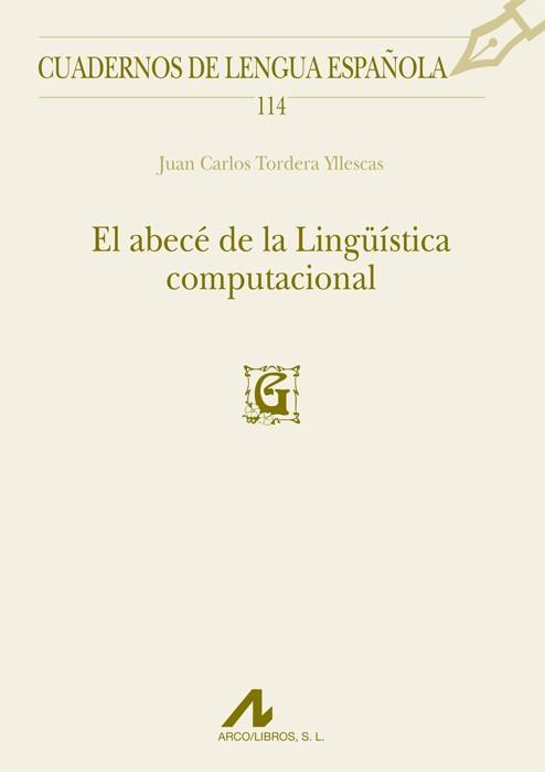 EL ABECÉ DE LA LINGÜÍSTICA COMPUTACIONAL | 9788476358481 | TORDERA YLLESCAS, JUAN CARLOS | Llibreria Geli - Llibreria Online de Girona - Comprar llibres en català i castellà