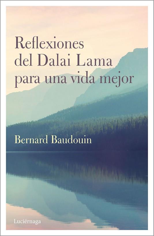 REFLEXIONES DEL DALAI LAMA PARA UNA VIDA MEJOR | 9788417371586 | BAUDOUIN,BERNARD | Llibreria Geli - Llibreria Online de Girona - Comprar llibres en català i castellà