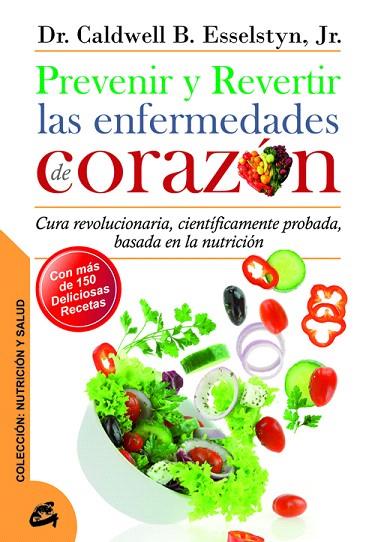 PREVENIR Y REVERTIR LAS ENFERMEDADES DE CORAZÓN | 9788484454762 | ESSELSTYN,DR.CALDWELL B. | Llibreria Geli - Llibreria Online de Girona - Comprar llibres en català i castellà