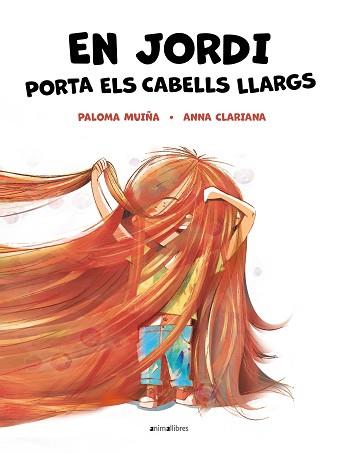 EN JORDI PORTA ELS CABELLS LLARGS | 9788418592904 | MUIÑA,PALOMA | Llibreria Geli - Llibreria Online de Girona - Comprar llibres en català i castellà
