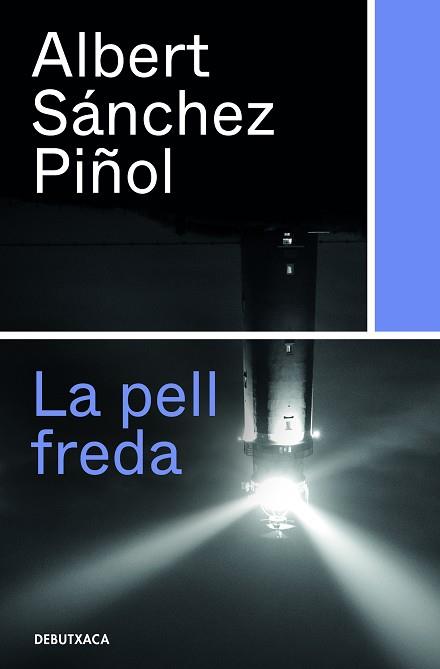 LA PELL FREDA | 9788418132315 | SÁNCHEZ PIÑOL,ALBERT | Llibreria Geli - Llibreria Online de Girona - Comprar llibres en català i castellà