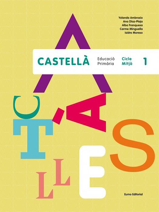 CASTELLÀ.EDUCACIÓ PRIMÀRIA.CICLE MITJÀ-1 | 9788497665117 | AMBROSIO,YOLANDA/DÍAZ-PLAJA,ANA/FRANQUESA,ALBA/MINGUELLA,CARME/MORESO,ISIDRE | Llibreria Geli - Llibreria Online de Girona - Comprar llibres en català i castellà