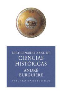 DICCIONARIO AKAL DE CIENCIAS HISTORICAS | 9788446012566 | BURGUIERE,ANDRE | Llibreria Geli - Llibreria Online de Girona - Comprar llibres en català i castellà
