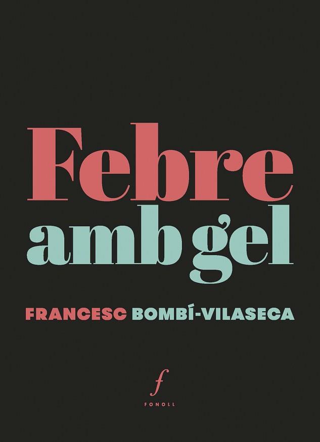 FEBRE AMB GEL | 9788412697704 | BOMBÍ-VILASECA,FRANCESC | Llibreria Geli - Llibreria Online de Girona - Comprar llibres en català i castellà