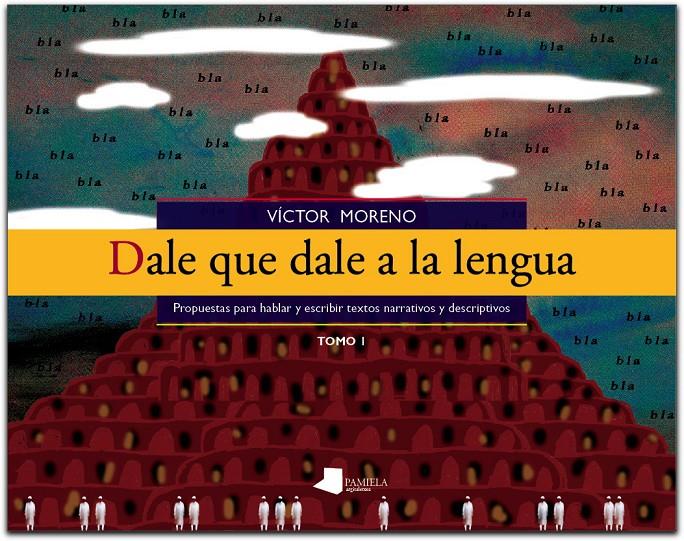 DALE QUE DALE A LA LENGUA | 9788476815571 | MORENO,VICTOR | Llibreria Geli - Llibreria Online de Girona - Comprar llibres en català i castellà