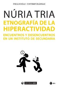 ETNOGRAFÍA DE LA HIPERACTIVIDAD.ENCUENTROS Y DESENCUENTROS EN UN INSTITUTO DE SECUNDARIA | 9788491806509 | TRIA,NÚRIA | Llibreria Geli - Llibreria Online de Girona - Comprar llibres en català i castellà