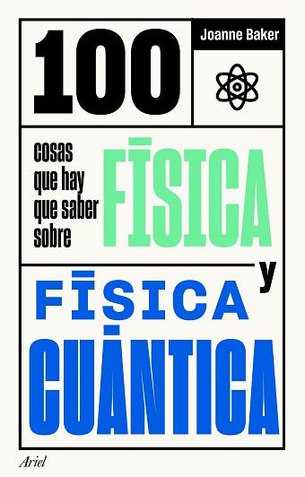 100 COSAS QUE HAY QUE SABER SOBRE FÍSICA Y FÍSICA CUÁNTICA | 9788434432086 | BAKER,JOANNE | Llibreria Geli - Llibreria Online de Girona - Comprar llibres en català i castellà